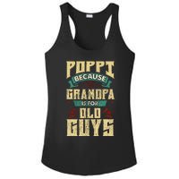 Poppi Because Grandpa Is For Old Guys Ladies PosiCharge Competitor Racerback Tank