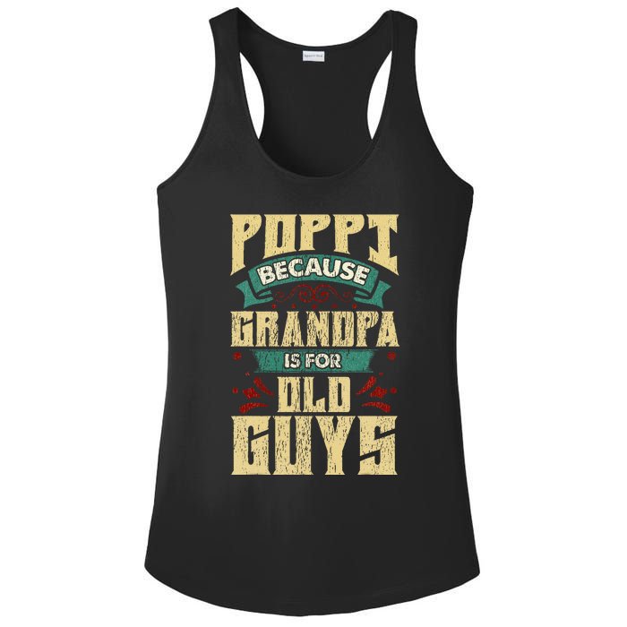 Poppi Because Grandpa Is For Old Guys Ladies PosiCharge Competitor Racerback Tank