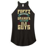 Poppi Because Grandpa Is For Old Guys Women's Perfect Tri Rocker Tank