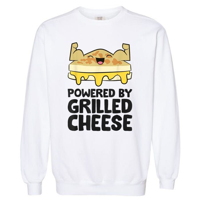 Powered By Grilled Cheese Funny Grilled Cheese Garment-Dyed Sweatshirt