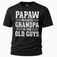 Papaw Because Grandpa is for Old Guys Father Day Funny Papaw Cooling Performance Crew T-Shirt
