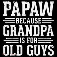 Papaw Because Grandpa is for Old Guys Father Day Funny Papaw Sustainable Bucket Hat
