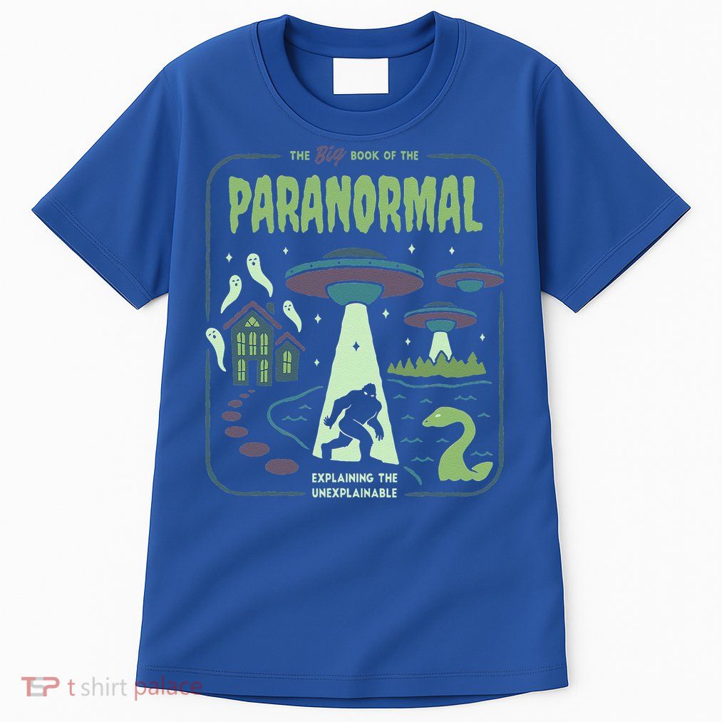 Paranormal Bigfoot Ghosts Aliens Sasquatch UFO Halloween Tall T-Shirt