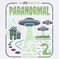 Paranormal Bigfoot Ghosts Aliens Sasquatch UFO Halloween Garment-Dyed Sweatshirt