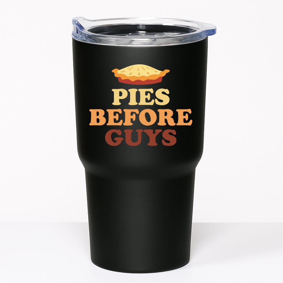 Pies Before Guys Funny Thanksgiving Tumbler