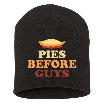 Pies Before Guys Funny Thanksgiving Short Acrylic Beanie