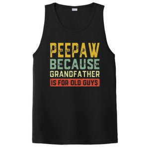 Peepaw Because Grandfather Is For Old Guys FatherS Day Gift PosiCharge Competitor Tank