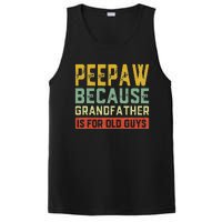 Peepaw Because Grandfather Is For Old Guys FatherS Day Gift PosiCharge Competitor Tank