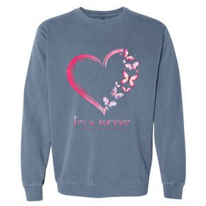 Pink Butterfly Heart Im A Survivor Breast Cancer Awareness Garment-Dyed Sweatshirt