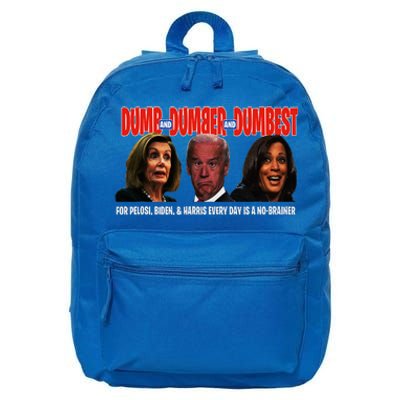 Pelosi Biden Harris Are Dumb & Dumber & Dumbest Funny 16 in Basic Backpack