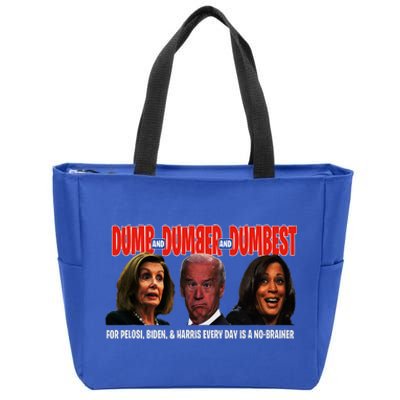 Pelosi Biden Harris Are Dumb & Dumber & Dumbest Funny Zip Tote Bag