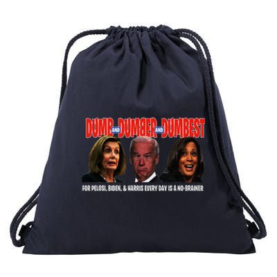 Pelosi Biden Harris Are Dumb & Dumber & Dumbest Funny Drawstring Bag