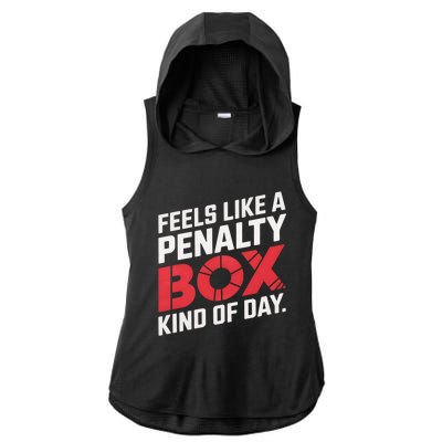 Penalty Box Hockey Feels Like A Penalty Box Kind Of Day Gift Ladies PosiCharge Tri-Blend Wicking Draft Hoodie Tank