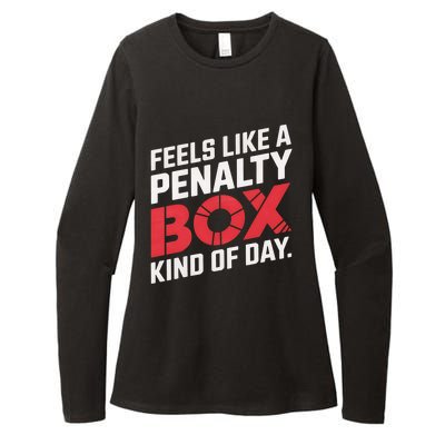 Penalty Box Hockey Feels Like A Penalty Box Kind Of Day Gift Womens CVC Long Sleeve Shirt