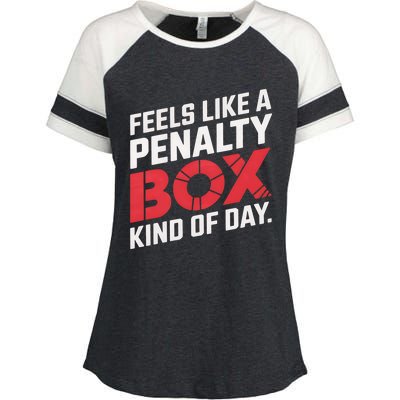 Penalty Box Hockey Feels Like A Penalty Box Kind Of Day Gift Enza Ladies Jersey Colorblock Tee