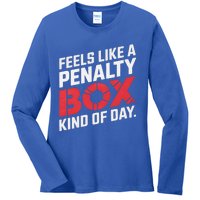 Penalty Box Hockey Feels Like A Penalty Box Kind Of Day Gift Ladies Long Sleeve Shirt