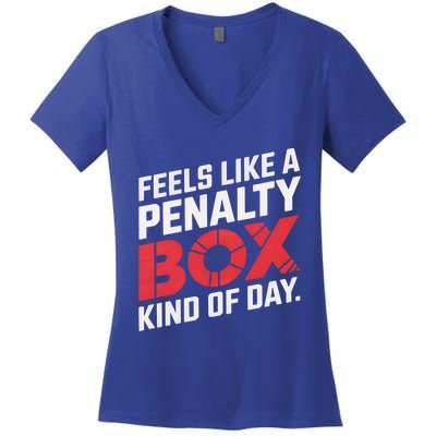 Penalty Box Hockey Feels Like A Penalty Box Kind Of Day Gift Women's V-Neck T-Shirt