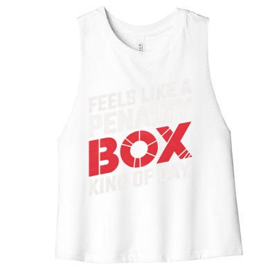 Penalty Box Hockey Feels Like A Penalty Box Kind Of Day Gift Women's Racerback Cropped Tank