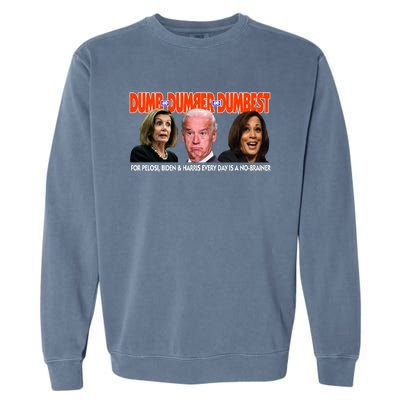 Pelosi Biden Harris Dumb And Dumber And Dumbest Funny Anti Biden Garment-Dyed Sweatshirt