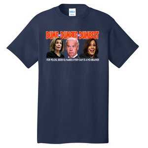 Pelosi Biden Harris Dumb And Dumber And Dumbest Funny Anti Biden Tall T-Shirt