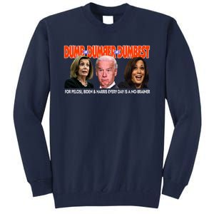 Pelosi Biden Harris Dumb And Dumber And Dumbest Funny Anti Biden Tall Sweatshirt