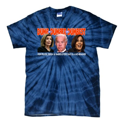 Pelosi Biden Harris Dumb And Dumber And Dumbest Funny Anti Biden Tie-Dye T-Shirt