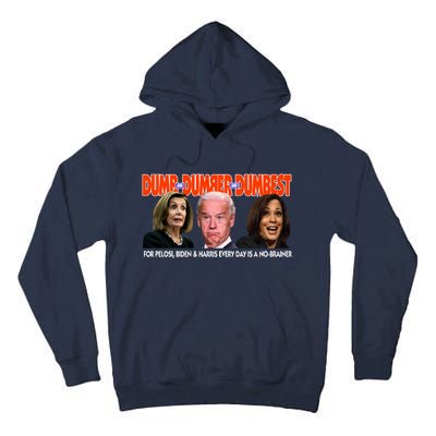 Pelosi Biden Harris Dumb And Dumber And Dumbest Funny Anti Biden Tall Hoodie