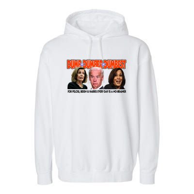 Pelosi Biden Harris Dumb And Dumber And Dumbest Funny Anti Biden Garment-Dyed Fleece Hoodie