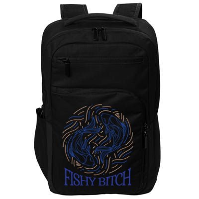 Pisces Birthday Horoscope Fishy Bitch Gift Impact Tech Backpack