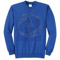 Pisces Birthday Horoscope Fishy Bitch Gift Tall Sweatshirt