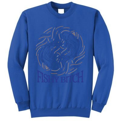 Pisces Birthday Horoscope Fishy Bitch Gift Tall Sweatshirt