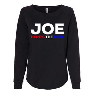 Pro Biden Here’S The Deal Joe Biden Supporter Cute Gift Womens California Wash Sweatshirt