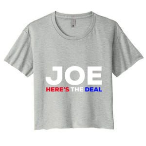 Pro Biden Here’S The Deal Joe Biden Supporter Cute Gift Women's Crop Top Tee