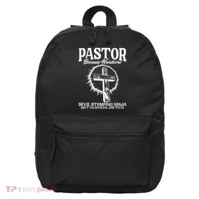 Pastor Because Hardcore Devil Stomping Ninja IsnT An Offici 16 in Basic Backpack