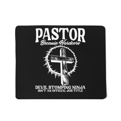 Pastor Because Hardcore Devil Stomping Ninja IsnT An Offici Mousepad