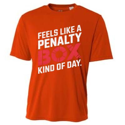 Penalty Box Hockey Feels Like A Penalty Box Kind Of Day Gift Cooling Performance Crew T-Shirt