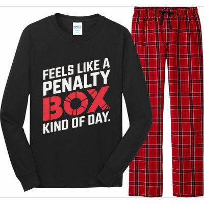 Penalty Box Hockey Feels Like A Penalty Box Kind Of Day Gift Long Sleeve Pajama Set