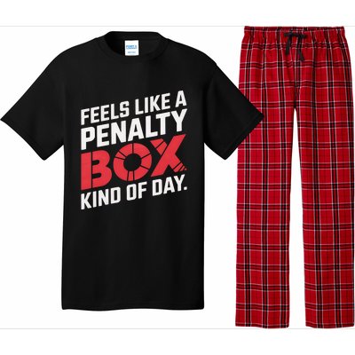 Penalty Box Hockey Feels Like A Penalty Box Kind Of Day Gift Pajama Set