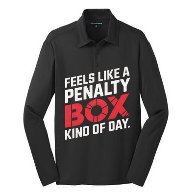 Penalty Box Hockey Feels Like A Penalty Box Kind Of Day Gift Silk Touch Performance Long Sleeve Polo