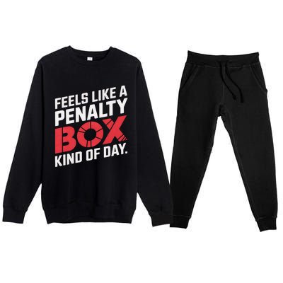 Penalty Box Hockey Feels Like A Penalty Box Kind Of Day Gift Premium Crewneck Sweatsuit Set