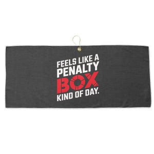 Penalty Box Hockey Feels Like A Penalty Box Kind Of Day Gift Large Microfiber Waffle Golf Towel