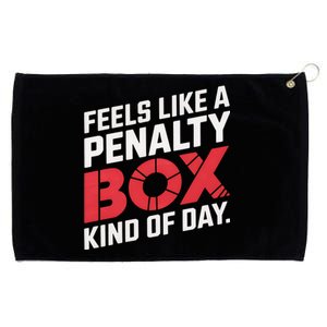 Penalty Box Hockey Feels Like A Penalty Box Kind Of Day Gift Grommeted Golf Towel