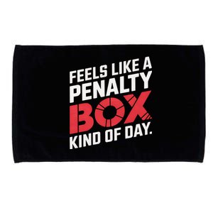 Penalty Box Hockey Feels Like A Penalty Box Kind Of Day Gift Microfiber Hand Towel