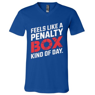 Penalty Box Hockey Feels Like A Penalty Box Kind Of Day Gift V-Neck T-Shirt