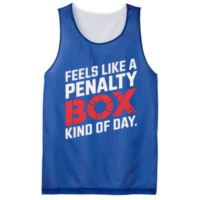 Penalty Box Hockey Feels Like A Penalty Box Kind Of Day Gift Mesh Reversible Basketball Jersey Tank