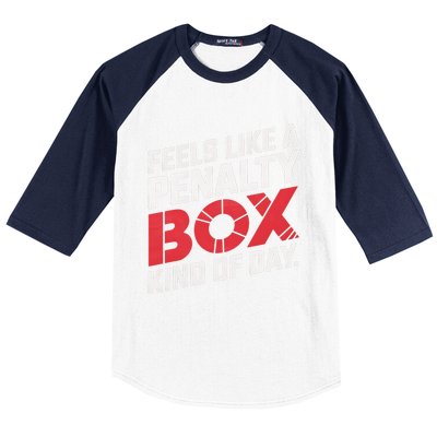 Penalty Box Hockey Feels Like A Penalty Box Kind Of Day Gift Baseball Sleeve Shirt