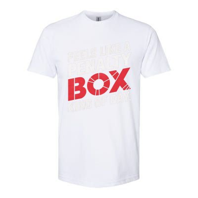 Penalty Box Hockey Feels Like A Penalty Box Kind Of Day Gift Softstyle CVC T-Shirt