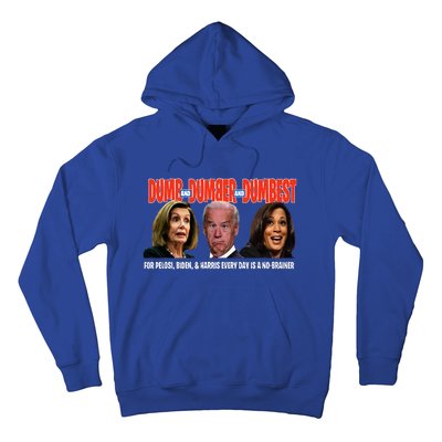 Pelosi Biden Harris Are Dumb & Dumber & Dumbest Hoodie