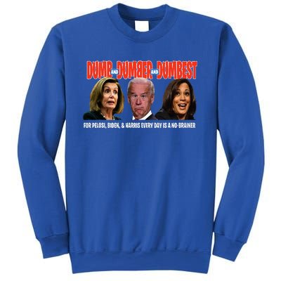 Pelosi Biden Harris Are Dumb & Dumber & Dumbest Sweatshirt