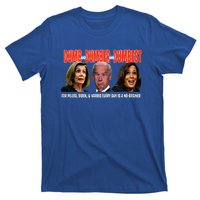 Pelosi Biden Harris Are Dumb & Dumber & Dumbest T-Shirt